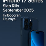 iPhone 17 Series Siap Rilis September 2025, Ini Bocoran Fiturnya!