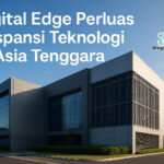 Digital Edge Perluas Ekspansi Teknologi di Asia Tenggara