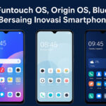 Funtouch OS, Origin OS, BlueOS Bersaing Inovasi Smartphone