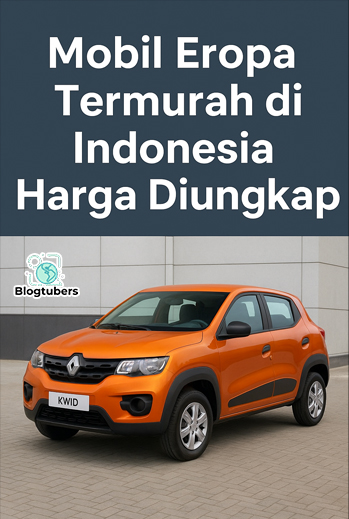 Mobil Eropa Termurah di Indonesia Harga Diungkap