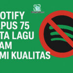 Spotify Hapus 75 Juta Lagu Spam Demi Kualitas
