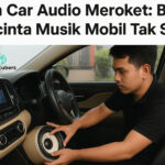 Tren Car Audio Meroket: Bukti Pecinta Musik Mobil Tak Surut